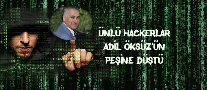 Hackerlar Adil Öksüz'ü arıyor