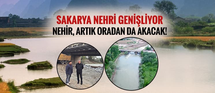 Sakarya Nehri genişliyor! Nehir, artık oradan da..