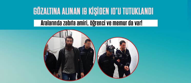 19 kişi, adliyeye sevk edildi!