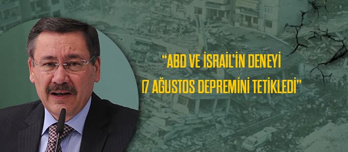 Gökçek: ABD ve İsrail'in deneyi Gölcük depremini tetikledi