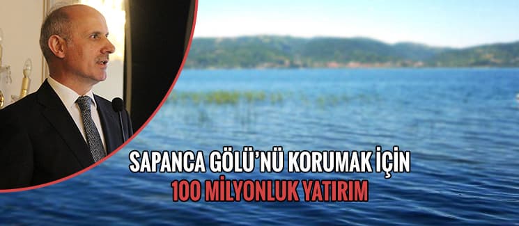 Gölü korumak için 100 milyonluk yatırım