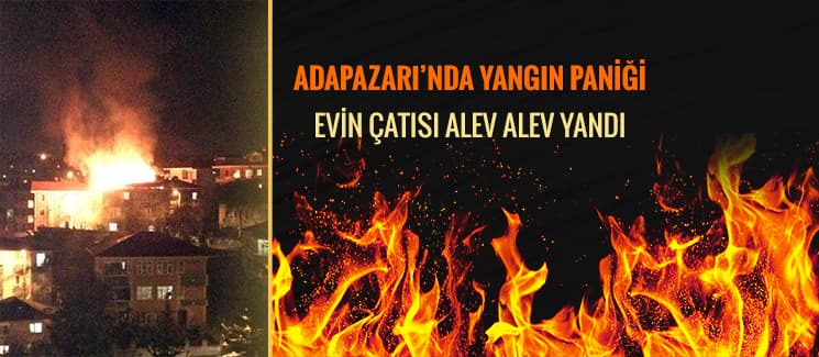 Adapazarı'nda yangın paniği!