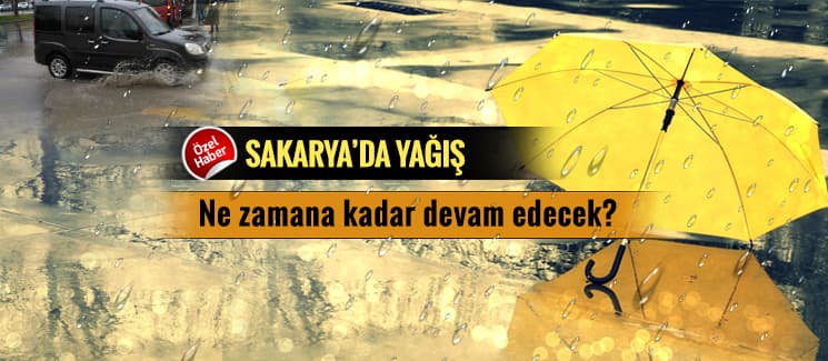 Yağışlar ne zamana kadar devam edecek?