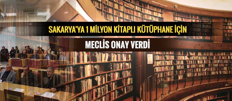 1 milyon kitaplı kütüphane için, meclis onay verdi