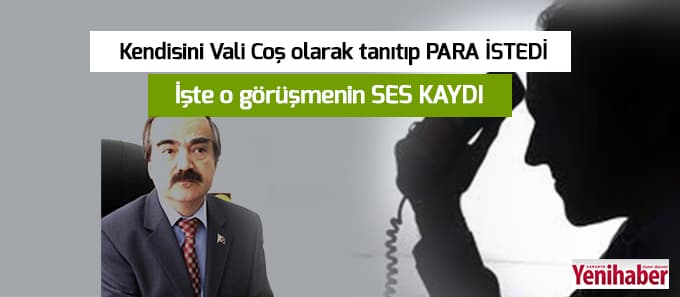 Hüseyin Avni Coş'um diyerek para istedi