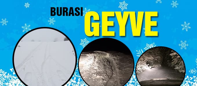 Geyve'nin yüksek kesimleri beyaz örtüyle kaplandı