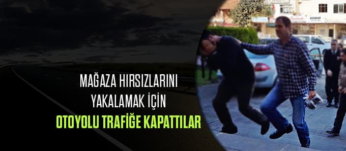 Otoyolu trafiğe kapatıp hırsızları yakaladılar