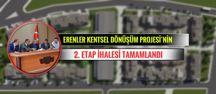 Kentsel Dönüşüm Projesi 2. Etap ihalesi tamamlandı