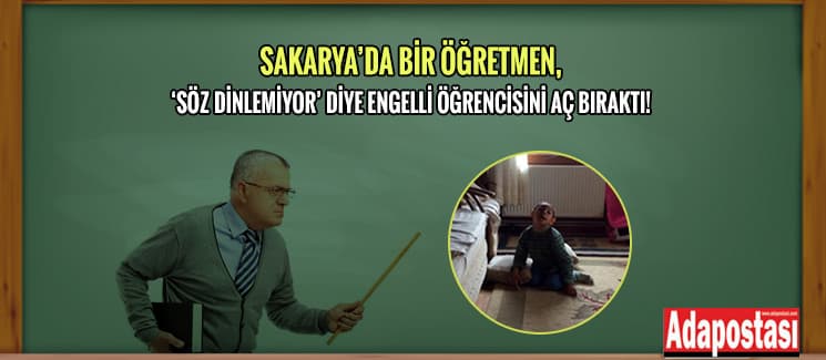 Öğretmen, engelli öğrencisini aç bıraktı!
