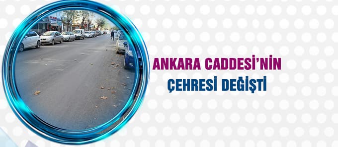 Ankara Caddesi'nin çehresi değişti