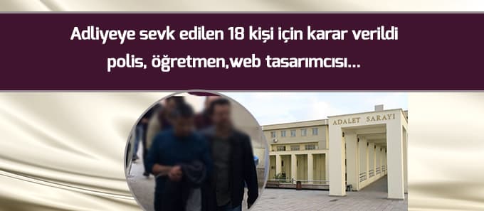  FETÖ'den 16 şahıs adliyede