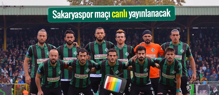 Sakaryaspor maçı canlı yayınlanacak