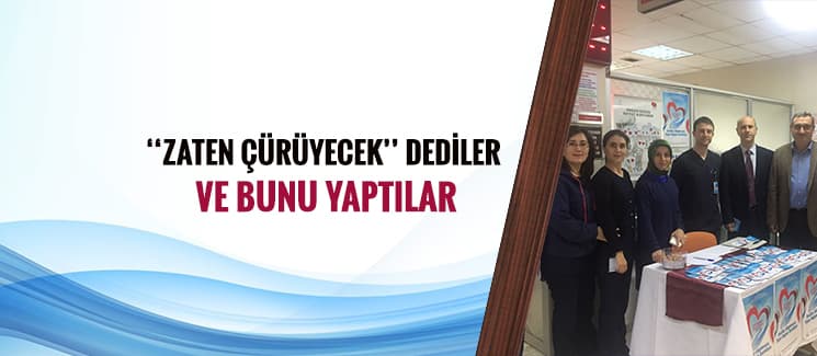 ''Zaten çürüyüp gidecek'' dediler ve bunu yaptılar