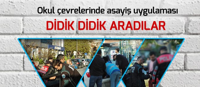 Okul çevrelerinde asayiş uygulaması