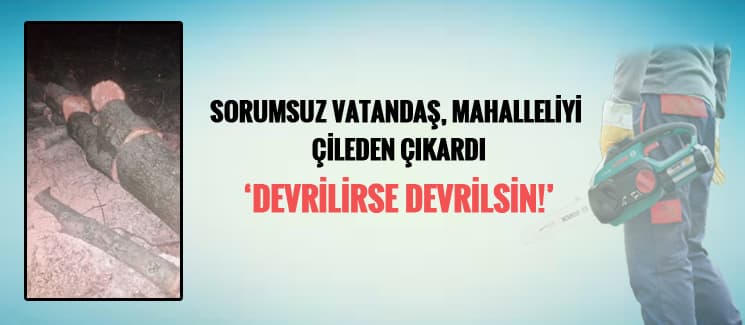 Sorumsuz vatandaş mahalleliyi çileden çıkardı.