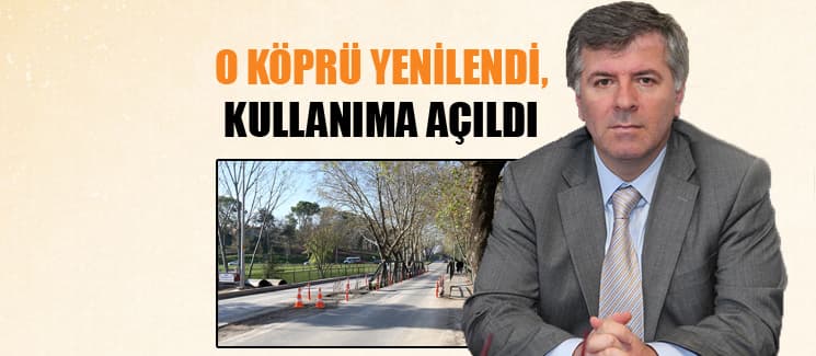 Yenilenen köprü kullanıma açıldı