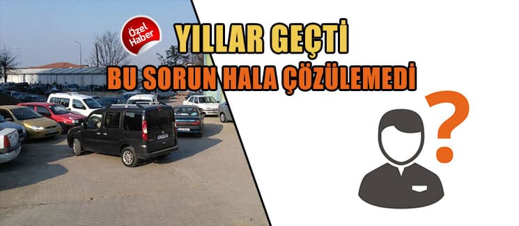 Yıllar geçti, o sorun çözülemedi
