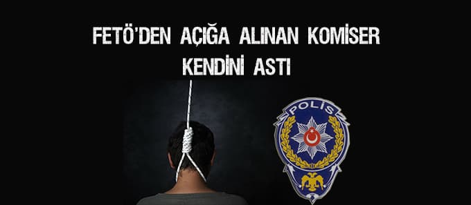 FETÖ'den ihraç edilen komiser yardımcısı intihar etti