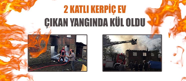 2 katlı kerpiç ev kül oldu