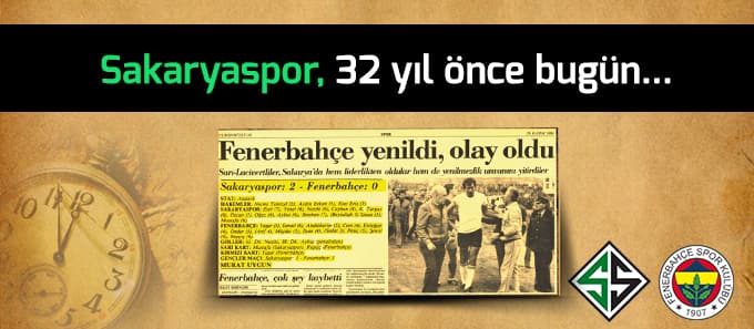 Sakaryaspor, 32 yıl önce bugün...