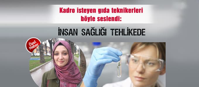 Kadro isteyen gıda teknikerleri böyle seslendi:
