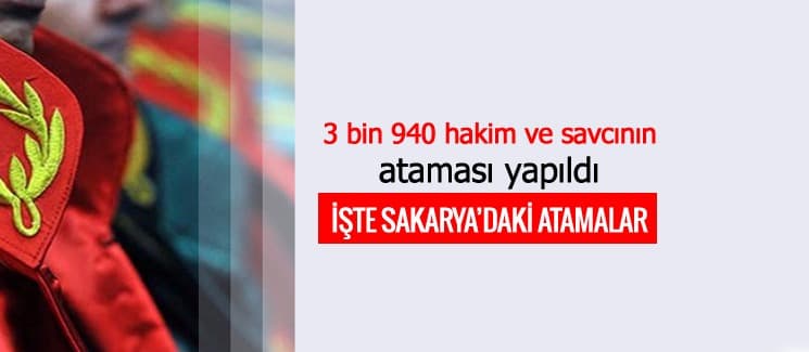 İşte Sakarya'daki 'Hakim ve Savcı' atamaları