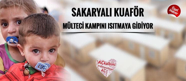 Sakaryalı Kuaför, Mülteci Kampını ısıtmaya gidiyor