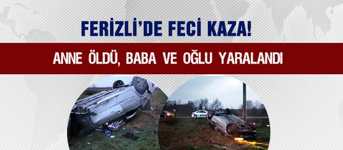 Ferizli'de feci kaza