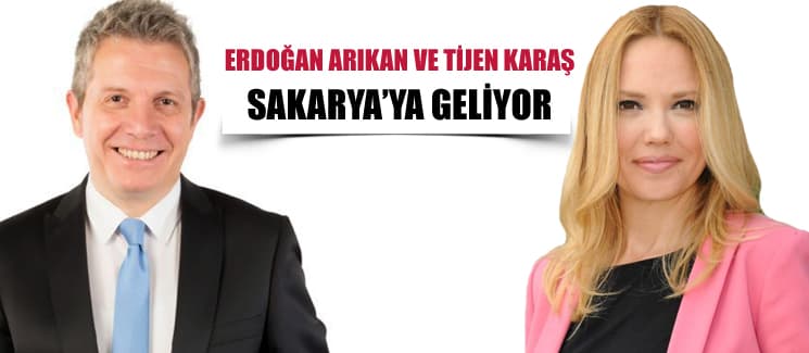 Tijen Karaş ve Erdoğan Arıkan Sakarya'ya geliyor
