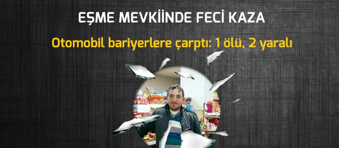 Eşme mevkiinde feci kaza