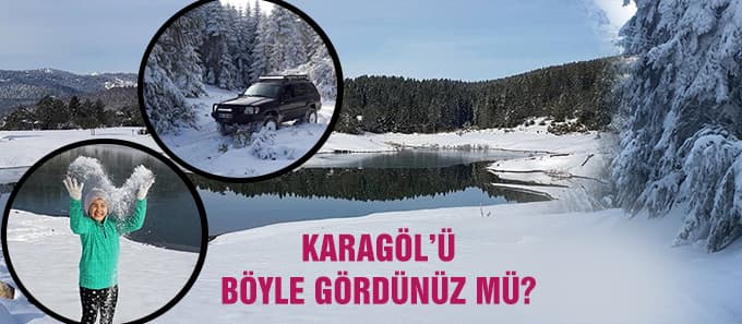 Karagöl'ü böyle gördünüz mü?