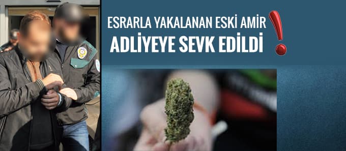 İhraç edilen emniyet amiri 55 kg esrarla yakalandı