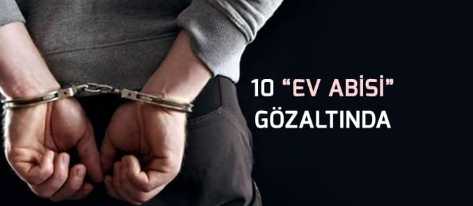 10 kişi gözaltına alındı