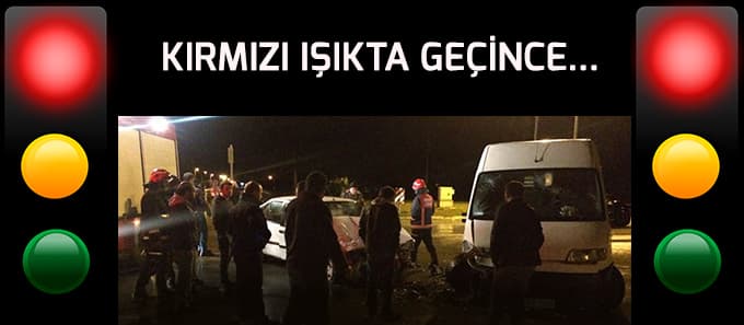 Kırmızı ışıkta geçince