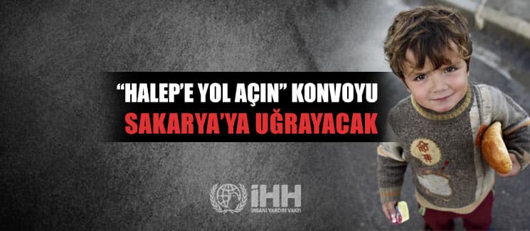'Halep'e Yol Açın' konvoyu Sakarya'ya uğrayacak!
