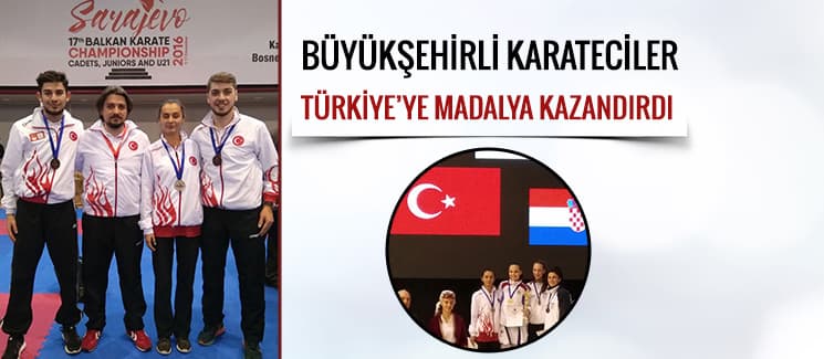 Büyükşehirli karateciler Türkiye'ye madalya getirdi