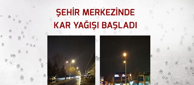Şehir merkezinde kar yağışı başladı