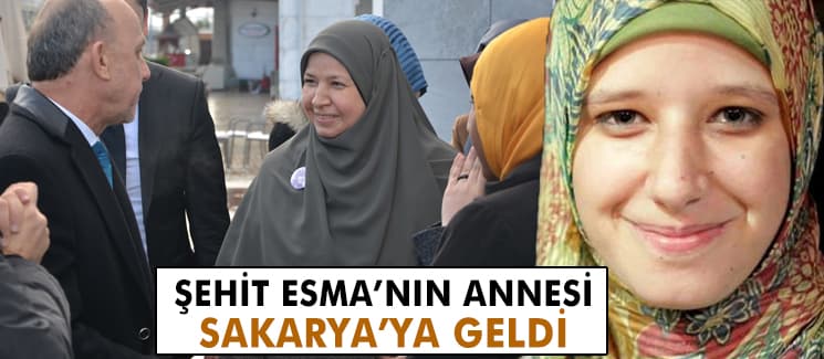 Mısırlı Şehit Esma'nın annesi Sakarya'ya geldi