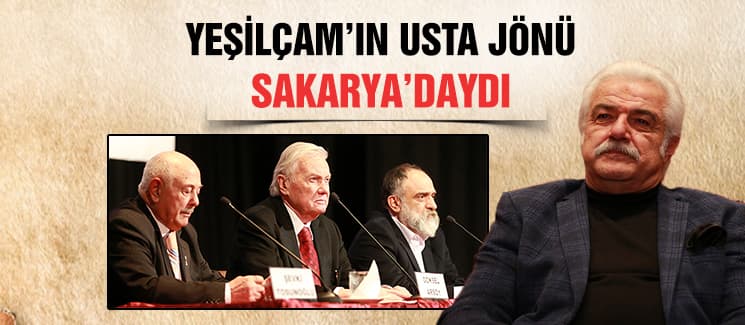 Yeşilçam'ın usta jönü Sakarya'daydı