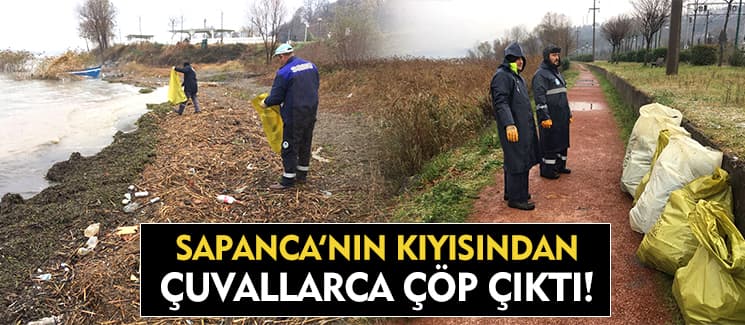 Sapanca Gölü'nün kıyısından çuvallarca çöp çıktı