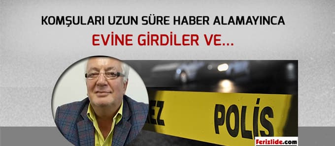 Komşuları uzun süre haber alamayınca...