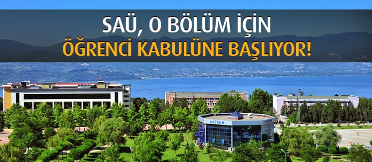 SAÜ, o bölüm için öğrenci kabulüne başlıyor!