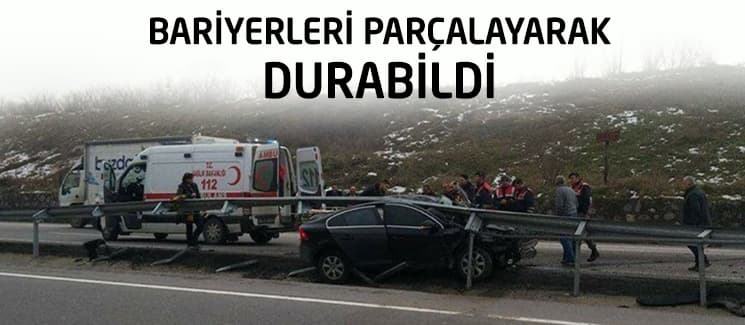 Bariyerlere çarparak durabildi