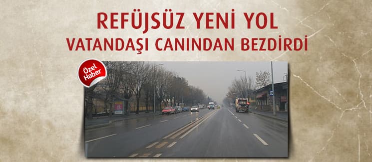 Refüjsüz yol vatandaşı canından bezdirdi