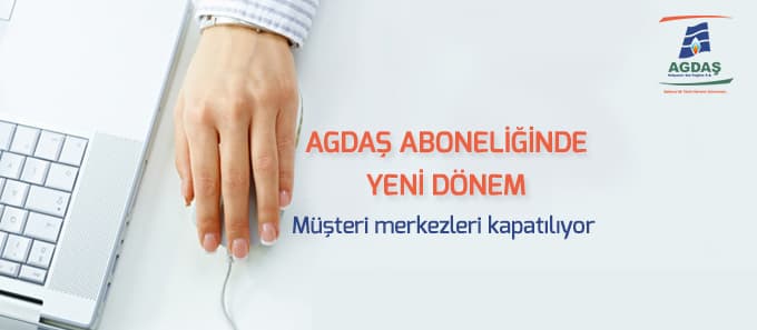 AGDAŞ aboneliğinde yeni bir dönem başlıyor!