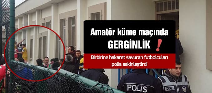Amatör küme maçında gerginlik