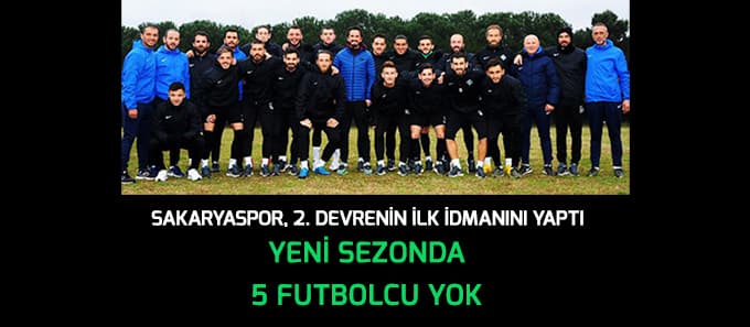  Sakaryaspor Spor Toto 3. Ligin ikinci yarısı için toplandı