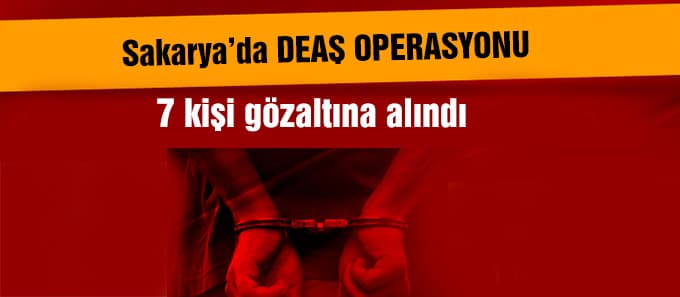 DEAŞ operasyonunda 7 gözaltı