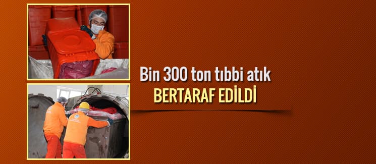 Bin 300 ton tıbbi atık bertaraf edildi