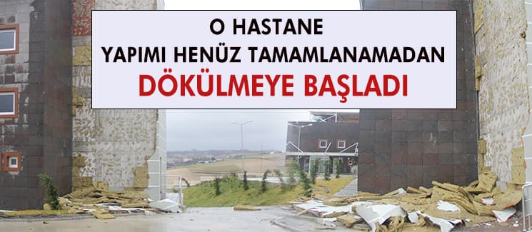 Yapımı tamamlanmayan hastane dökülmeye başladı